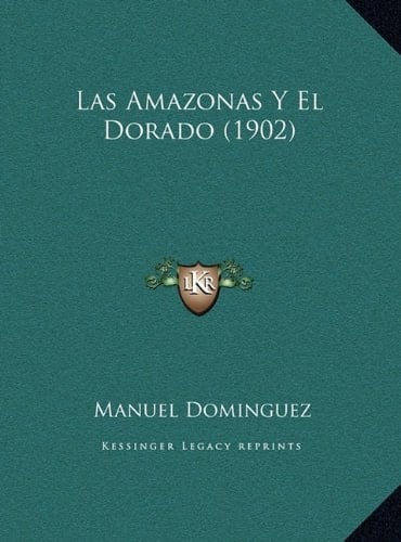 Las Amazonas Y El Dorado (1902)