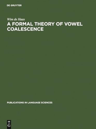 A Formal Theory of Vowel Coalescence A Case Study of Ancient Greek