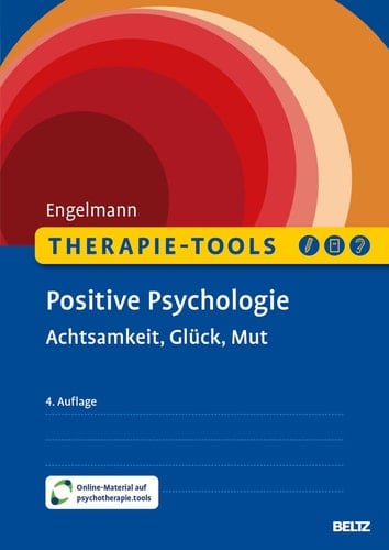 Therapie-Tools Positive Psychologie Achtsamkeit, Glück, Mut. Mit Online-Material