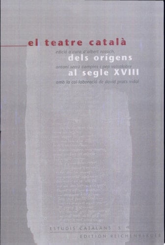 El teatre català dels orígens al segle XVIII actes del II Col·loqui problemes i mètodes de literatura catalana antiga: "Teatre català antic" ; Girona, 6 al 9 de juliol 1998