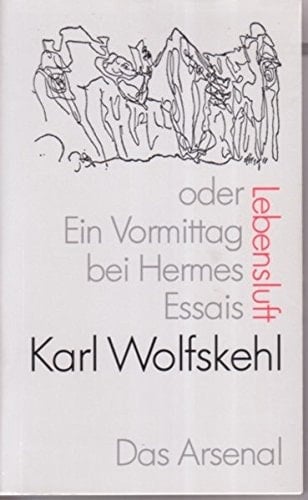 Lebensluft, oder, Ein Vormittag bei Hermes Essais aus den Jahren 1927-1936