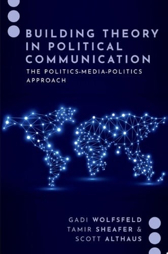Building Theory in Political Communication The Politics-media-politics Approach