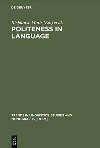 Politeness in Language (Trends in Linguistics. Studies and Monographs [Tilsm])