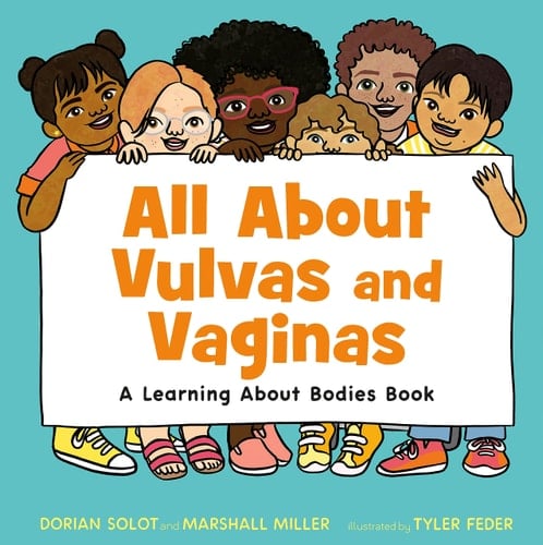 All About Vulvas and Vaginas A Learning About Bodies Book