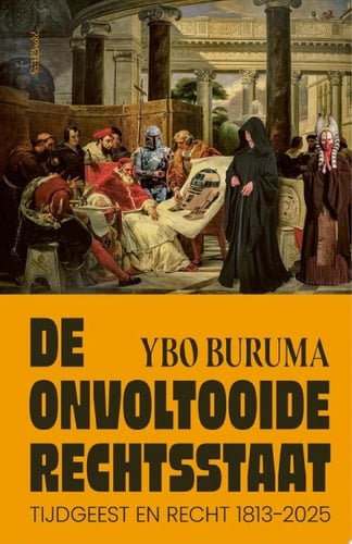 De onvoltooide rechtsstaat Tijdgeest en recht 1813-2025