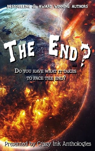 The End? A Crazy Ink Anthology