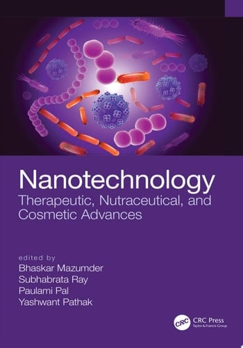 Nanotechnology Therapeutic, Nutraceutical, and Cosmetic Advances