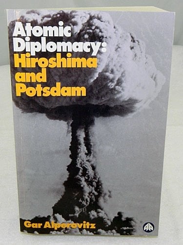 Atomic Diplomacy: Hiroshima and Potsdam