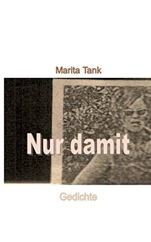 Nur damit Gedichte