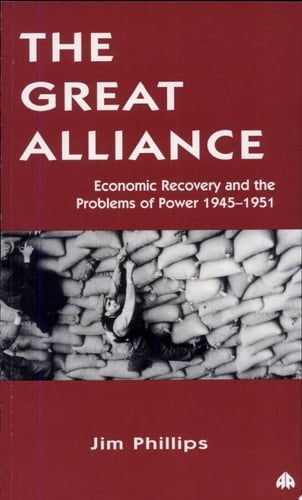 The Great Alliance Economic Recovery and the Problems of Power, 1945-1951