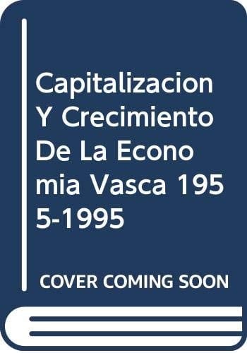 Capitalización y crecimiento de la economía vasca 1955-1955