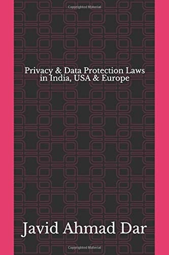 Privacy and Data Protection Laws in India, USA and Europe