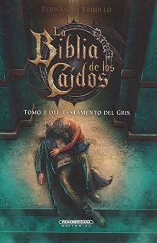 La biblia de los caídos tomo 1 del testamento del Gris