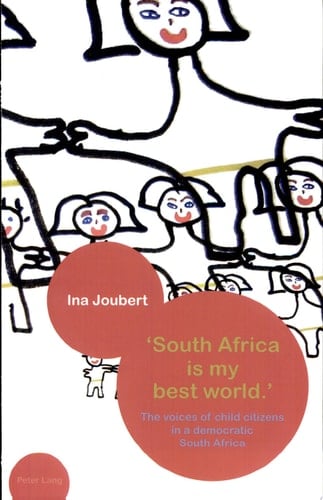 South Africa is My Best World The Voices of Child Citizens in a Democratic South Africa