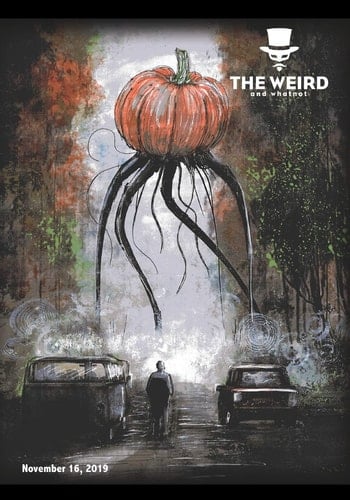 The Weird and Whatnot November 16, 2019
