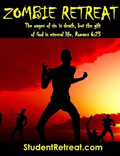 Zombie Retreat The Wages of Sin Is Death, But the Gift of God Is Eternal Life. Romans 6:23