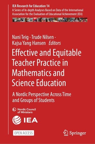 Effective and Equitable Teacher Practice in Mathematics and Science Education A Nordic Perspective Across Time and Groups of Students