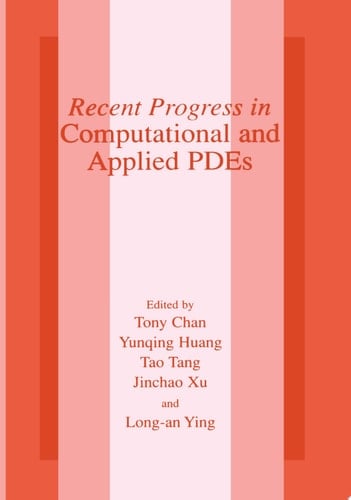 Recent Progress in Computational and Applied PDES Conference Proceedings for the International Conference Held in Zhangjiajie in July 2001