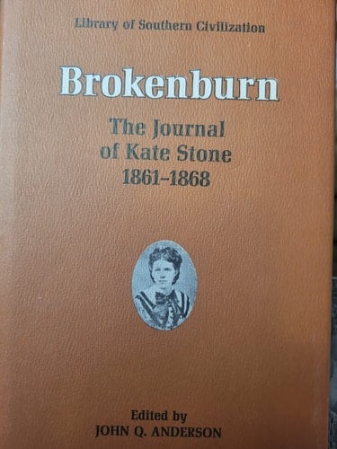 Brokenburn The Journal of Kate Stone, 1861-1868