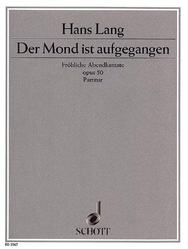 Der Mond ist aufgegangen: Fröhliche Abendkantate mit verbindenden Texten von Ludwig Schuster. op. 50. solist, children's choir, women's choir, men's choir ad libitum and small orchestra. Partition.
