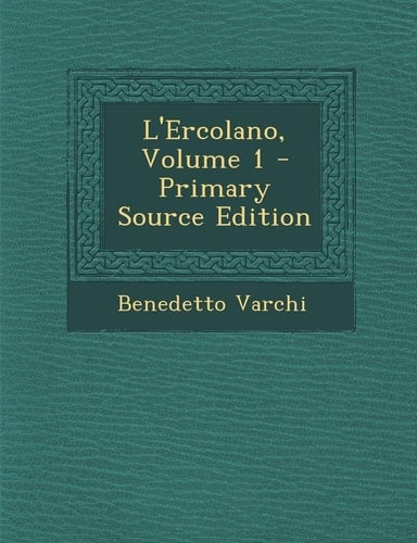 L'Ercolano, Volume 1 - Primary Source Edition (Italian Edition)