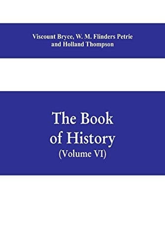 The Book of History. A History of All Nations from the Earliest Times to the Present, with Over 8,000 Illustrations Volume VI) The Near East