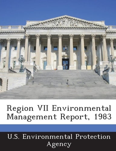 Region Vii Environmental Management Report 1983