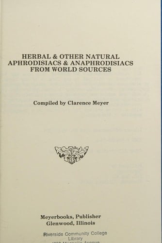 Herbal & Other Natural Aphrodisiacs & Anaphrodisiacs from World Sources