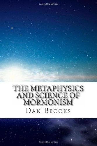 The Metaphysics and Science of Mormonism