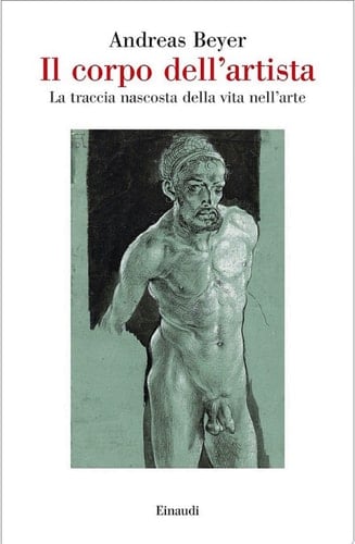 Il corpo dell'artista La traccia nascosta della vita nell'arte
