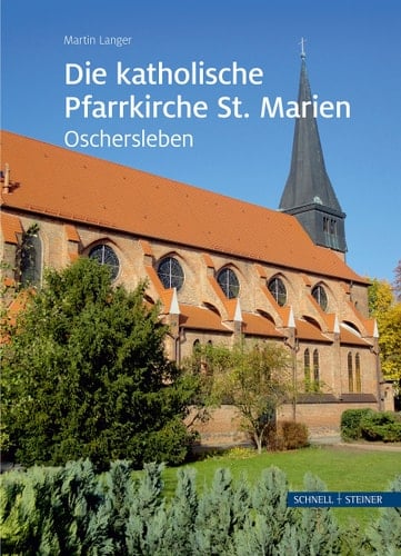 Die katholische Pfarrkirche St. Marien Oschersleben