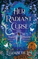 Her Radiant Curse an enchanting fantasy, set in the same world as Six Crimson Cranes