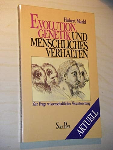 Evolution, Genetik und menschliches Verhalten zur Frage wissenschaftlicher Verantwortung