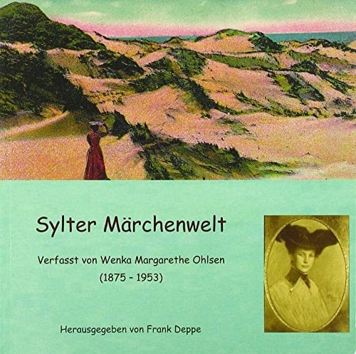 Sylter Märchenwelt: Verfasst von Wenka Margarethe Ohlsen (1875-1953)