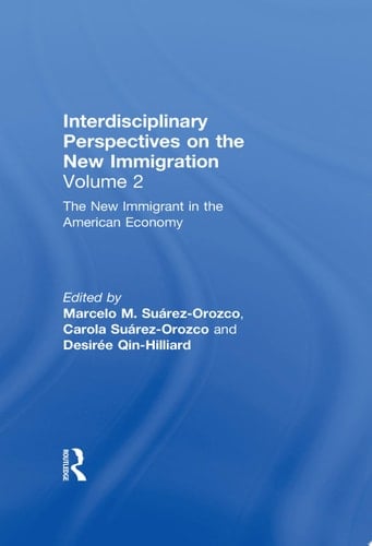 The New Immigrant in the American Economy Interdisciplinary Perspectives on the New Immigration