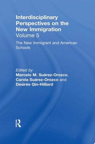 The New Immigrants and American Schools Interdisciplinary Perspectives on the New Immigration