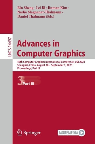 Advances in Computer Graphics 40th Computer Graphics International Conference, CGI 2023, Shanghai, China, August 28 – September 1, 2023, Proceedings, Part III