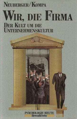Wir, die Firma der Kult um die Unternehmenskultur