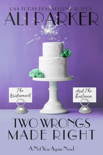 Two Wrongs Made Right (A Not You Again Novel)