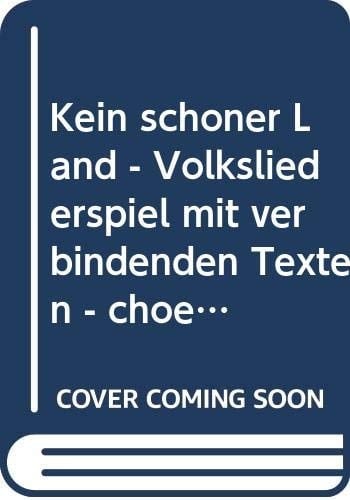 Kein schöner Land: Volksliederspiel mit verbindenden Texten. youth choir (SMez) with 2 speakers and piano or instruments. Partition.