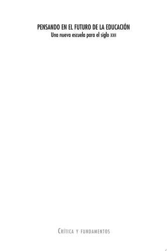 Pensando en el futuro de la educación Una nueva escuela para el siglo XXII