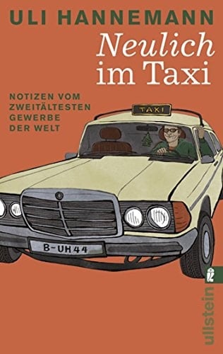 Neulich im Taxi Notizen vom zweitältesten Gewerbe der Welt