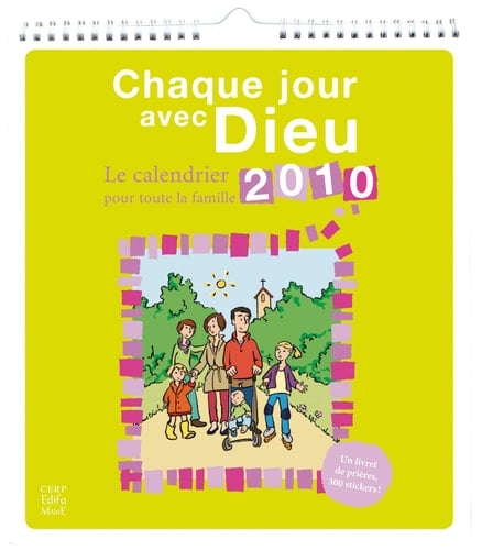 Chaque jour avec Dieu Le calendrier 2010 pour toute la famille, avec livret de prières