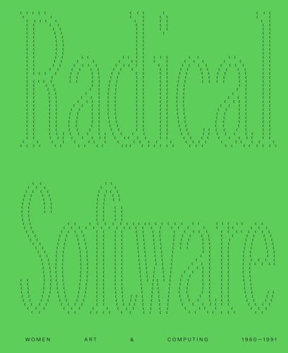 Radical software: women, art & computing 1960-1991