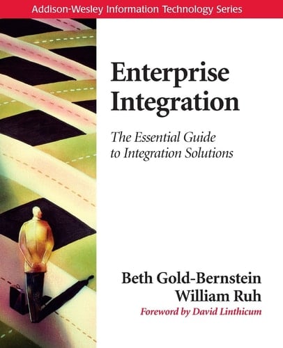 Enterprise Integration The Essential Guide to Integration Solutions