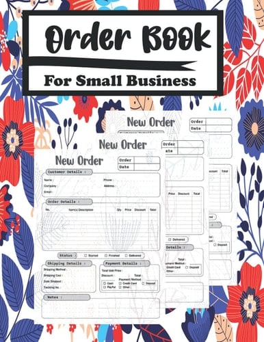 Order Book For Small Business: Order Record Book Keep Track of Your Customer Orders | Ideal For Home Based Retail Businesses in Craft, Boutique, Wax, Perfume, Cake & More.