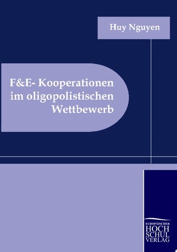 F&E-Kooperationen im oligopolistischen Wettbewerb am Beispiel der Halbleiterindustrie