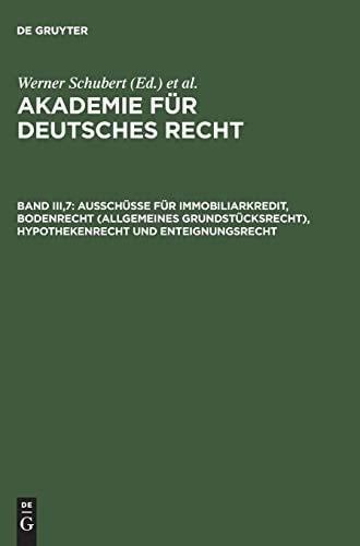 Ausschüsse Für Immobiliarkredit, Bodenrecht (allgemeines Grundstücksrecht), Hypothekenrecht und Enteignungsrecht (1934-1942)