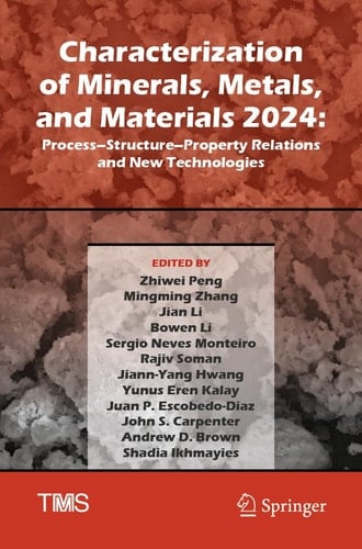 Characterization of Minerals, Metals, and Materials 2024 Process–Structure–Property Relations and New Technologies
