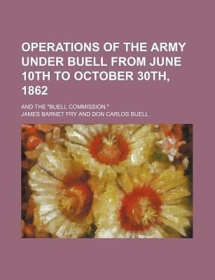 Operations of the Army under Buell from June 10th to October 30th 1862